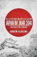 bokomslag Die letzte Bastion der Zivilisation: Japan im Jahr 2041, Eine Analyse des Szenarios