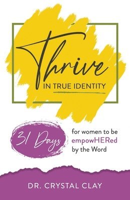 Thrive in True Identity: 31 Days to be empowHered by the Word (black &white version) 1