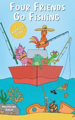 Maximilian Bigler - Four Friends Go Fishing, Inbunden