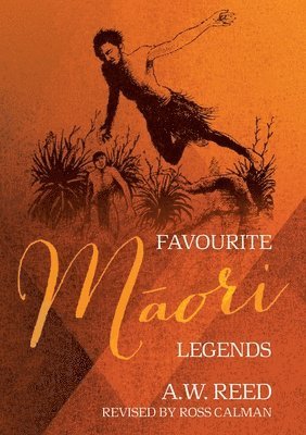 A.W. Reed, A. W. Reed, A W Reed - Favourite Māori Legends, Häftad