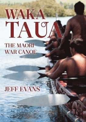 Waka Taua: the Maori War Canoe 1