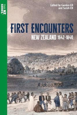 bokomslag First Encounters: New Zealand 1642-1840