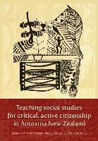 bokomslag Teaching Social Studies for Critical, Active Citizenship in Aotearoa New Zealanmd
