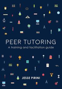 bokomslag Peer Tutoring: A Training and Facilitation Guide