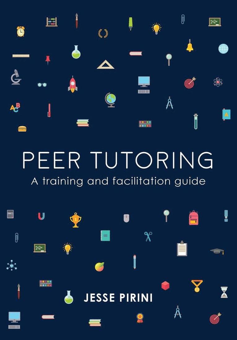 Jesse Pirini - Peer Tutoring: A Training and Facilitation Guide, Häftad