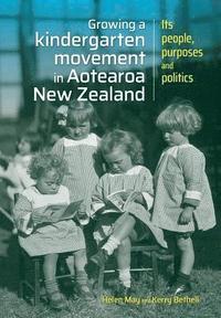 bokomslag Growing A Kindergarten Movement In Aotearoa New Zealand