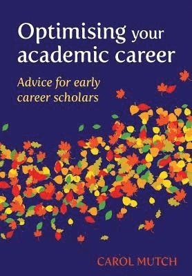 Carol Mutch - Optimising your academic career: Advice for early career scholars, Häftad