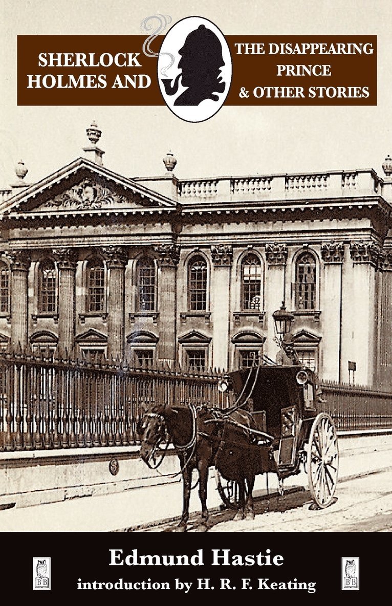 Sherlock Holmes and the Disappearing Prince and other stories