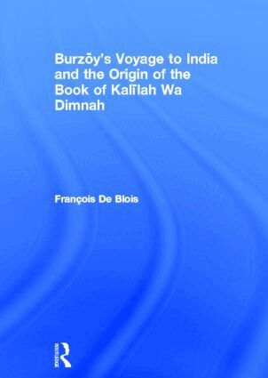 Francois De Blois - Burzoy's Voyage to India and the Origin of the Book of Kalilah Wa Dimnah, Inbunden