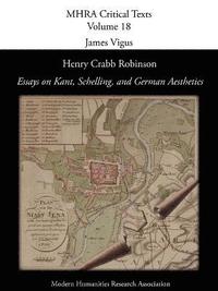 bokomslag Henry Crabb Robinson, 'Essays on Kant, Schelling, and German Aesthetics'