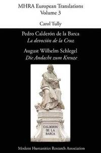 bokomslag Pedro Calderon De La Barca, 'La Devocion De La Cruz'/ August Wilhelm Schlegel, 'Die Andacht Zum Kreuze'