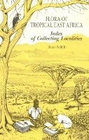 Flora of Tropical East Africa: Index to Collecting Localities 1