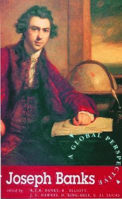 Sir Joseph Banks a Global Perspective