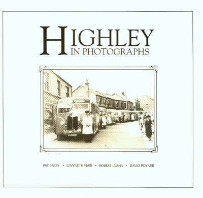 Patrick Barry, Gwyneth Nair, Robert Evans, David Poyner - Highley in Pictures, Häftad