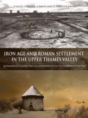 bokomslag Iron Age and Roman Settlement in the Upper Thames Valley