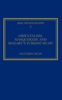 bokomslag Orientalism, Masquerade and Mozart's Turkish Music