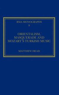 bokomslag Orientalism, Masquerade and Mozart's Turkish Music