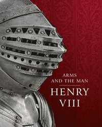 bokomslag Henry VIII: Arms and the Man