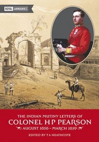 bokomslag The Indian Mutiny Letters of Colonel H. P. Pearson