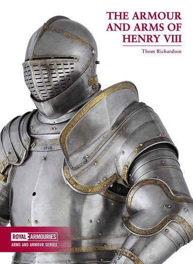 Thom Richardson - Arms and Armour of Henry VIII, Häftad