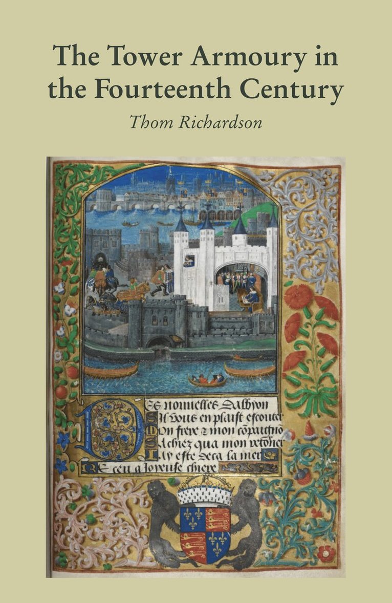 Thom Richardson, Richardson - Tower Armoury in the Fourteenth Century, Inbunden
