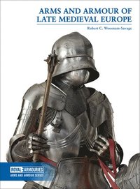 bokomslag Arms and Armour of Late Medieval Europe