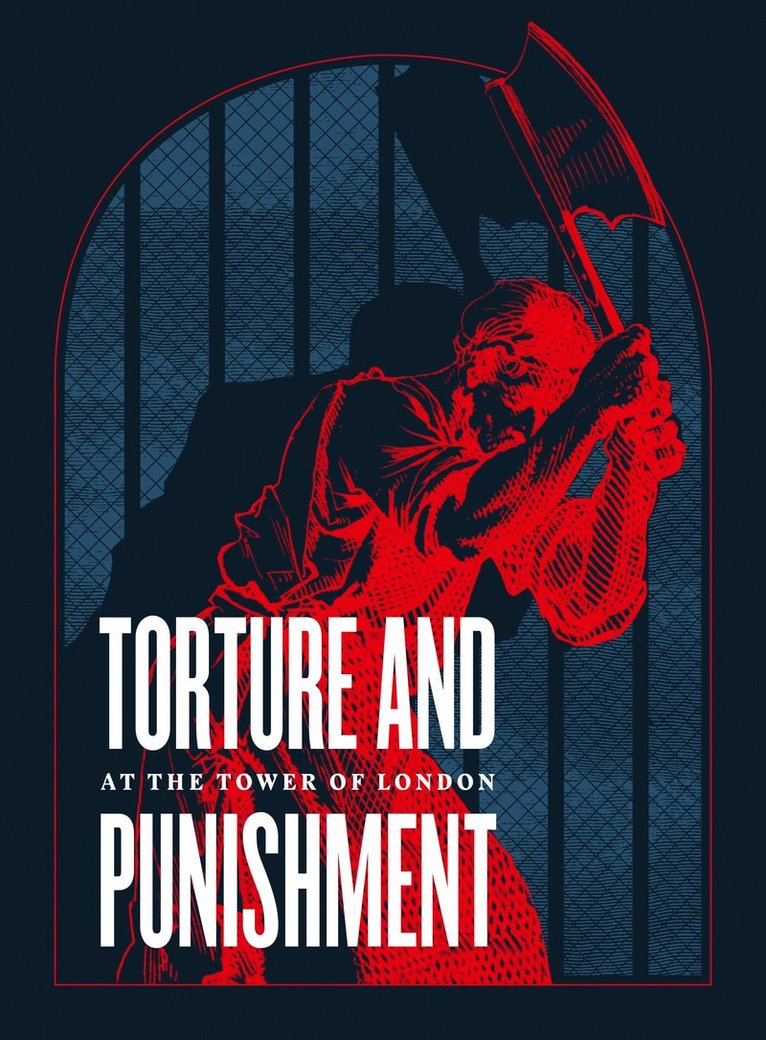 Royal Armouries, Royal Armouries - Torture and Punishment at the Tower of London, Häftad
