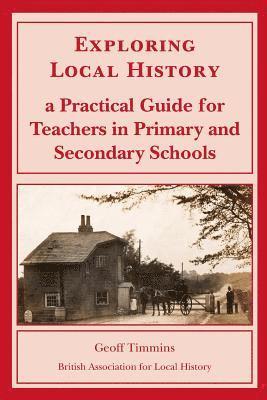Geoff Timmins - Exploring Local History, Häftad
