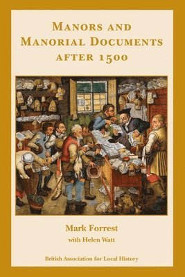 Mark Forrest, Helen Watt - Manors and Manorial Documents after 1500, Häftad