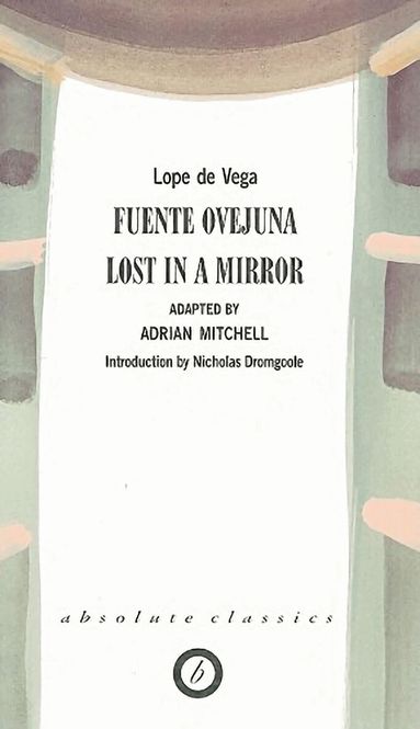 Lope De Vega - Fuente Ovejuna/Lost in a Mirror, Häftad