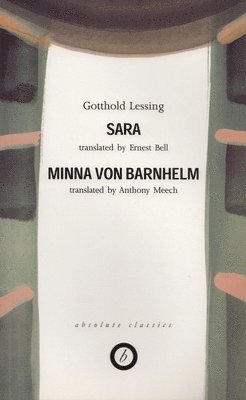 bokomslag Sara/Minna Von Barnhelm (Trans. Ernest Bell/Anthony Meech)