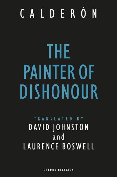Pedro Calderon - The Painter of Dishonour, Häftad