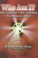 bokomslag Who Am I?: The Supreme Understanding (the Anatomy of Ego)