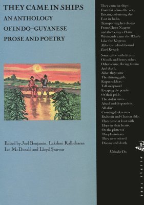 They Came in Ships: An Anthology of Indo-Guyanese Prose and Poetry