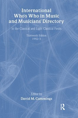 David M. Cummings - Intl Whos Who Music&Ency Ed13, Inbunden