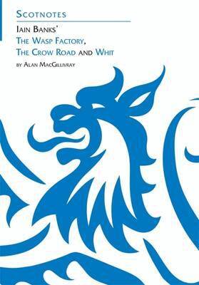 A. MacGillivray - Three Novels of Iain Banks: Whit, The Crow Road and The Wasp Factory, Häftad