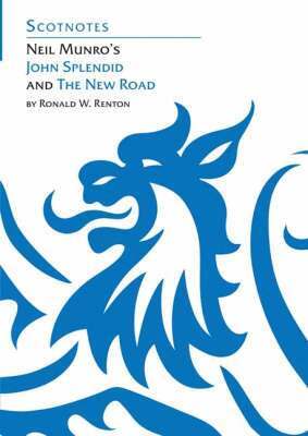 Ronald W. Renton - Neil Munro's John Splendid and the New Road, Häftad