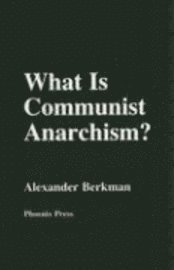 bokomslag What is Communist Anarchism?