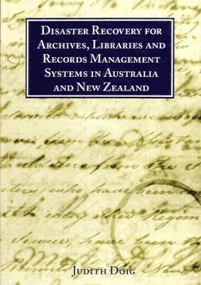 Judith Doig - Disaster Recovery for Archives, Libraries and Records Management Systems in Australia and New Zealand, Häftad