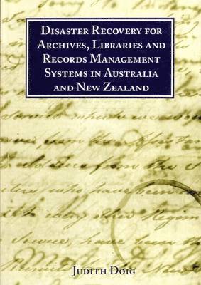 Disaster Recovery for Archives, Libraries and Records Management Systems in Australia and New Zealand 1