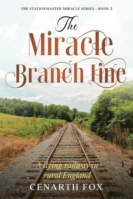 bokomslag The Miracle Branch Line