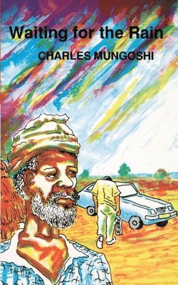 Charles Mungoshi - Waiting for the Rain, Häftad
