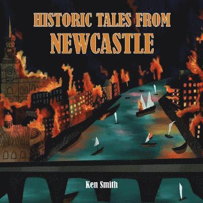 Historic Tales From Newcastle 1