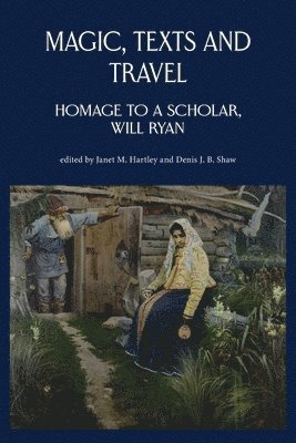 Janet M Hartley, Denis J B Shaw, M Hartley, Janet, J. B. Shaw, Denis - Magic, Texts and Travel, Häftad
