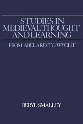 Studies in Medieval Thought and Learning From Abelard to Wyclif 1