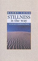 Barry Long - Stillness is the Way, Häftad