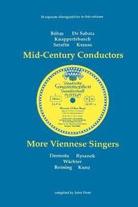 bokomslag Mid-Century Conductors and More Viennese Singers, 10 Discographies Bohm, De Sabata, Knappertsbusch, Serafin, Krauss, Dermota, Rysanek, Wachter, Reining, Kunz