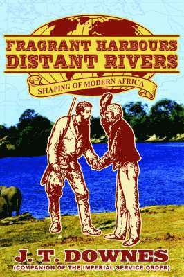 T Downes, John - Fragrant Harbours - Distant Rivers, Häftad