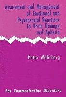 bokomslag Assessment and Management of Emotional and Psychosocial Reactions to Brain Damage and Aphasia