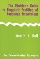 bokomslag The Clinician's Guide to Linguistic Profiling of Language Impairment